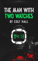 The Man With Two Watches