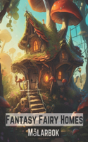 Fantasy Fairy Homes Målarbok