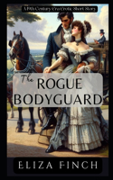 Rogue Bodyguard: A 19th Century-Era Erotic Short Story