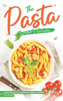 Pasta Lover's Guide