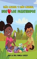 Niña Morena y Niño Moreno, Nos (encantan) Los Pasatiempos