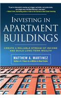 Investing in Apartment Buildings: Create a Reliable Stream of Income and Build Long-Term Wealth