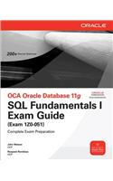 Oca Oracle Database 11g SQL Fundamentals I Exam Guide: Exam 1z0-051: SQL Fundamentals I Exam Guide (Exam IZ0-051)