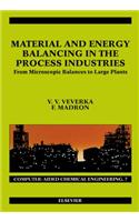 Material and Energy Balancing in the Process Industries