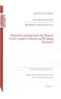 8th Report of Session 2010-12: Proposals Arising from the Report of the Leader's Group on Working Practices: House of Lords Paper 213 Session 2010-12