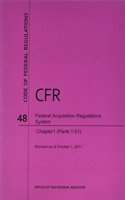 Code of Federal Regulations, Title 48, Federal Acquisition Regulations System, Chapter 1 (PT. 1-51), Revised as of October 1, 2011