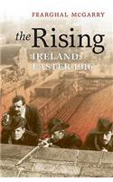The The Rising Rising: Ireland: Easter 1916