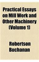 Practical Essays on Mill Work and Other Machinery Volume 1