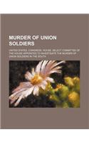 Murder of Union Soldiers