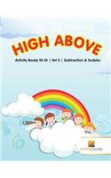 High Above: Activity Books 10-12 Vol -2 Subtraction & Sudoku