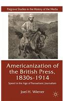 The Americanization of the British Press, 1830s-1914