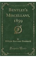 Bentley's Miscellany, 1859, Vol. 45 (Classic Reprint)