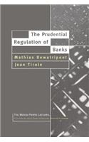 The Prudential Regulation of Banks