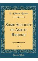 Some Account of Amyot Brough, Vol. 2 (Classic Reprint)