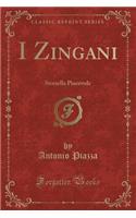 I Zingani: Storiella Piacevole (Classic Reprint): Storiella Piacevole (Classic Reprint)