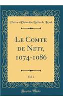 Le Comte de Nety, 1074-1086, Vol. 2 (Classic Reprint)
