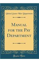 Manual for the Pay Department (Classic Reprint)