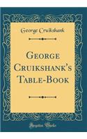 George Cruikshank's Table-Book (Classic Reprint)