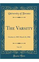 The Varsity, Vol. 25: October 6, 1905-March 22, 1906 (Classic Reprint)