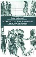 The Destruction of the Soviet Union: A Study in Globalization(463)