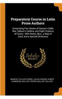 Preparatory Course in Latin Prose Authors