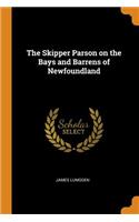 The Skipper Parson on the Bays and Barrens of Newfoundland