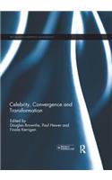 Celebrity, Convergence and Transformation