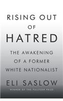 Rising Out of Hatred: The Awakening of a Former White Nationalist