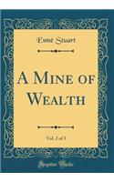 A Mine of Wealth, Vol. 2 of 3 (Classic Reprint)