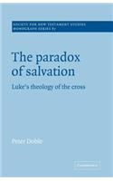 Paradox of Salvation: Luke's Theology of the Cross