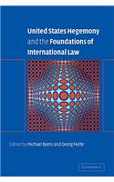 United States Hegemony and the Foundations of International Law