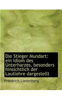 Die Stieger Mundart: Ein Idiom Des Unterharzes, Besonders Hinsichtlich Der Lautlehre Dargestellt (Large Print Edition)