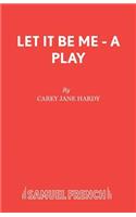 Let It Be Me - A Play