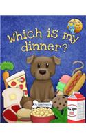 Which is my dinner?