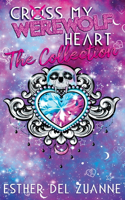 Cross My Werewolf Heart: The Collection