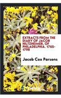 Extracts from the Diary of Jacob Hiltzheimer, of Philadelphia. 1765-1798