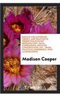 Eggs in Cold Storage: Theory and Practice in Preserving Eggs by ...