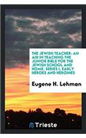 THE JEWISH TEACHER: AN AID IN TEACHING T