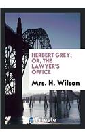 HERBERT GREY; OR, THE LAWYER'S OFFICE