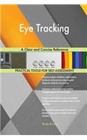 Eye Tracking A Clear and Concise Reference