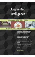 Augmented Intelligence A Complete Guide - 2019 Edition