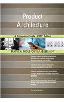 Product Architecture A Complete Guide - 2019 Edition