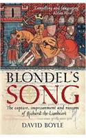 Blondel's Song: The capture, Imprisonment and Ransom of Richard the Lionheart