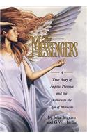Messengers: A True Story of Angelic Presence and the Return to the Age of Miracles(English)