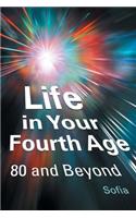 Life in Your Fourth Age