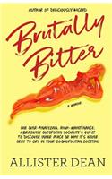 Brutally Bitter