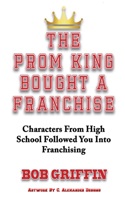 Prom King Bought a Franchise