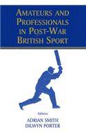 Amateurs and Professionals in Post-War British Sport