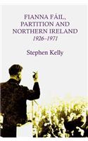 Fianna Fail, Partition and Northern Ireland,1926-1971