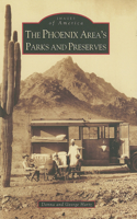 The Phoenix Area's Parks and Preserves